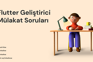 Flutter Geliştirici Mülakat Soruları