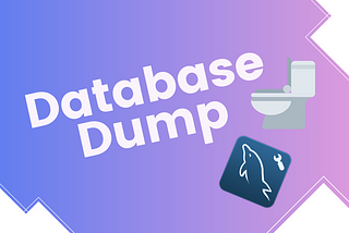 A feature image consisting of ‘database dump’ as text, a toilet emoji and the MySQL Workbench icon. With a gradient background of pink to lilac.