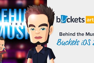 Behind the Music: Buckets iOS 2.0