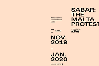 Screenshot of the landing page of themaltaprotests.com. The background is solid, the title of the page is emphasized. Prominent dates of the protests. The menu, and a call-to-action to scroll are also visible.