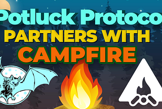 Potluck Protocol Partners up with Campfire