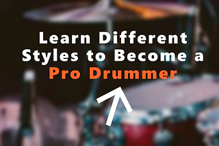 Versatility is key for any professional drummer.