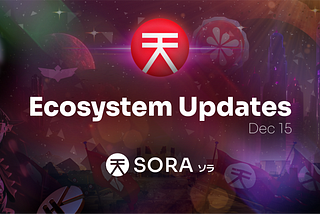 SORA Ecosystem Updates #73, December 15, 2023