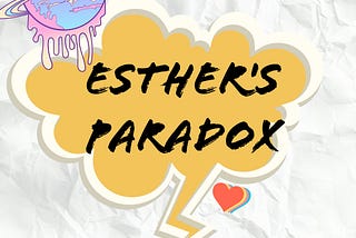 Esther's Paradox