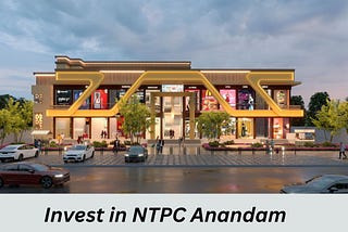 Invest in NTPC Anandam Plaza with Sharda Infra