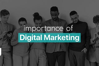 Importance Of Digital Marketing