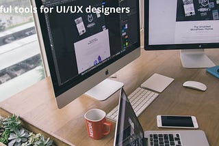 Useful tools for UI/UX designers