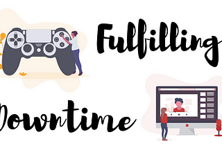 Fulfilling downtime