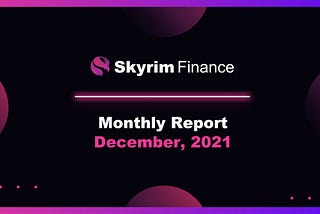 Skyrim Finance Monthly Report — December of 2021