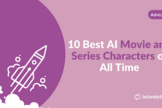 10 Best Artificial Intelligence Movie and Series Characters of All Time