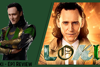 Boob Tube Time: Loki — EP1 Thoughts — (Minor Spoilers)