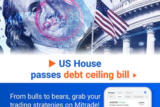 Today’s forex news: US House passes debt ceiling bill