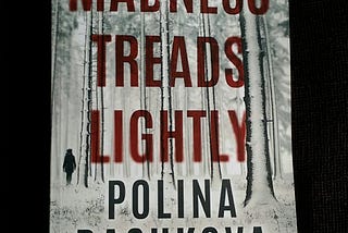Madness Treads Lightly by Polina Dashkova