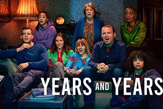 “Years and Years” é a série que todo mundo precisa ver