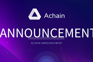 Announcement of the Completion of Achain Network Upgrade