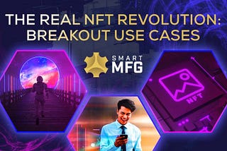 The Real NFT Revolution — Breakout Use Cases