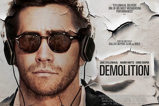 The Quiet Storm of Grief and Self-Discovery: A Deeper Look at “Demolition” (2015)