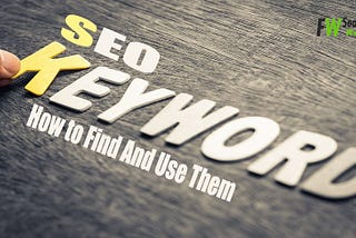 SEO Keywords: How to Find And Use Them — FunnyWill