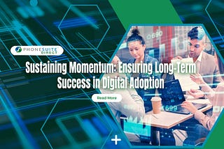 Sustaining Momentum: Ensuring Long-Term Success in Digital Adoption