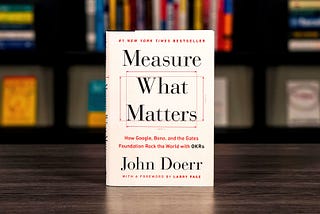 Measure What Matter by John Doerr