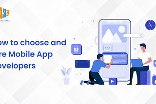 How to choose and hire Mobile App Developers in the USA ?