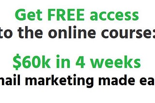 $60k in 4 Weeks: Email Marketing Made Easy