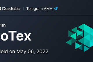 Transcript: Dexfolio AMA with IoTex