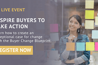 [Webinar] How to Drive Buyer Urgency: Introducing the Buyer Change Blueprint
