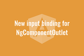 New input binding for NgComponentOutlet