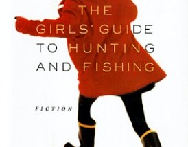 Cover Image of The Girls’ Guide to Hunting and Fishing by Melissa Bank