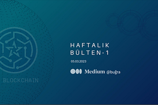 Haftaya Damga Vuran Blockchain Gelişmeleri: 5 Mart 2023