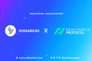 Shinarium x Near Finaence Protocol announces Mutual Partnership