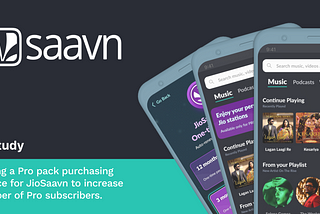 Optimising a Pro pack purchasing experience for JioSaavn to increase the number of Pro subscribers.