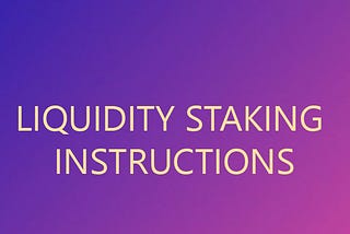 Liquidity Staking Instructions