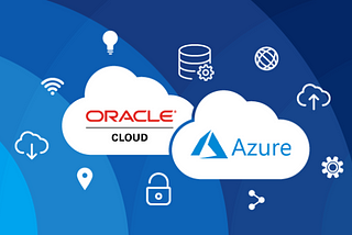 Fast Track Multi-Cloud Adoption with Oracle Cloud and Microsoft Azure