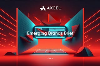 Emerging Brands Brief — February 14, 2024