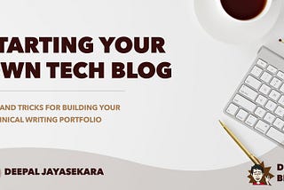 Starting Your Own Tech Blog