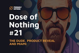 Dose of Nothing #21