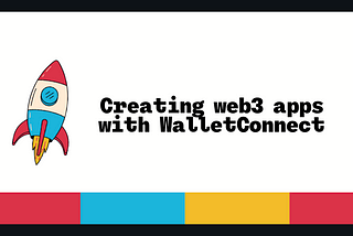 Creating web3 apps with WalletConnect