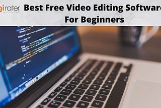 One Of The Best Paid/Free Video Editing Software For Newbies-@Digirater