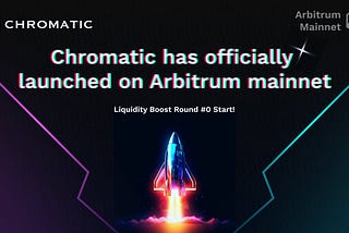 Live Now: Chromatic Launched on Arbitrum Mainnet !