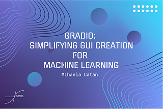 Gradio: Simplifying GUI Creation for Machine Learning