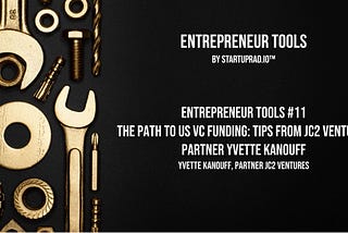 The Path to US VC Funding: Tips from JC2 Ventures Partner Yvette Kanouff