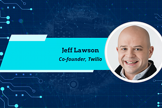 Jeff Lawson: Leading the Future of Communication Technology