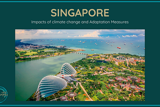 Impacts of Climate Change in Singapore and Adaptation Measures