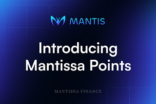 Introducing Mantissa Points: Mantissa Airdrop Program