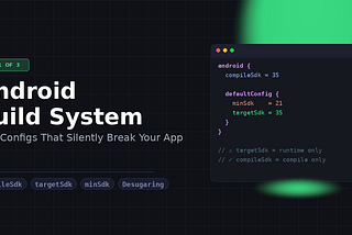 Android Build System, Part 1: SDK Configs That Silently Break Your App