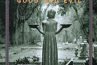 I Read John Berendt’s ‘Midnight In the Garden of Good and Evil’.