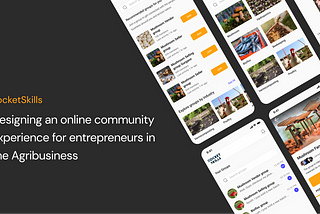RocketSkills: Designing an online community experience for entrepreneurs in the Agribusinesses