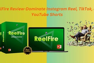 ReelFire Review-Dominate Instagram Reel, TikTok, and YouTube Shorts
